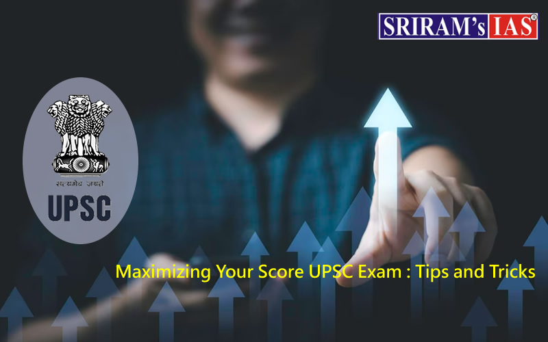 Maximize UPSC Score : Tips and Tricks