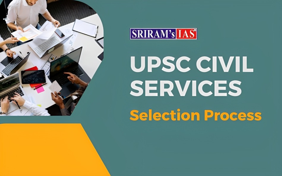UPSC Civil Services Selection Process